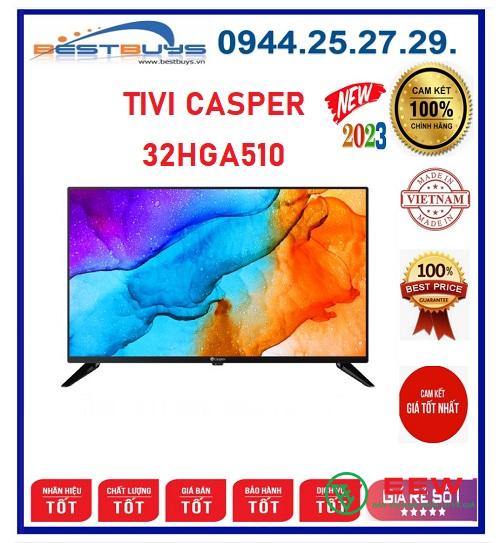 Android Tivi Casper 32HGA510 - Kết nối dễ dàng, tận hưởng công nghệ tiên tiến