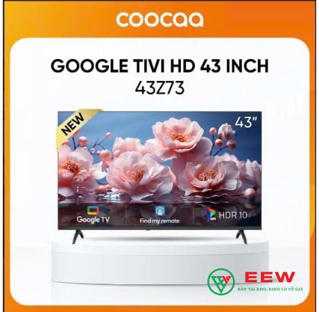 Google Tivi Coocaa Full HD 43Z73 – Thiết kế sang trọng, tô điểm không gian phòng khách hiện đại Google Tivi Coocaa Full HD 43Z73 – Thiết kế sang trọng, tô điểm không gian phòng khách hiện đại